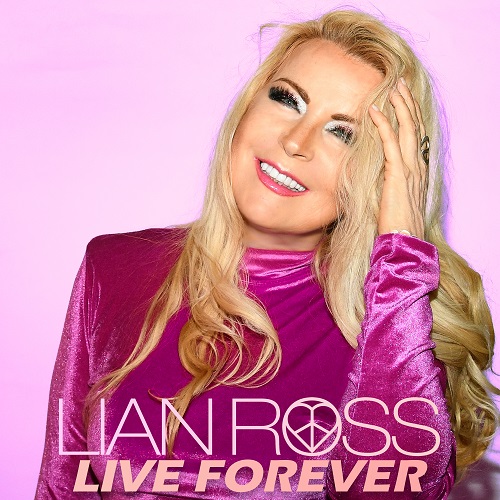 Lian Ross releases new single “Live Forever” from her album “4You”